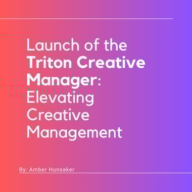 Launch of the Triton Creative Manager: Elevating Creative Management