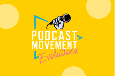 Podcast Movement Evolutions: A Look into Podcasting Around the World with Triton Digital