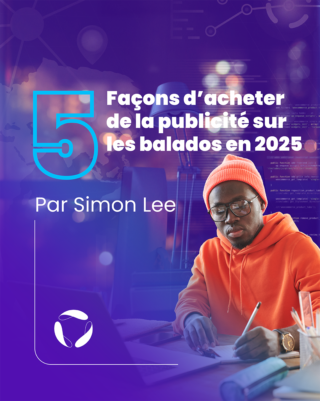5 Façons d’acheter de la publicité sur les balados en 2025
